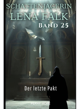 预订 Der letzte Pakt (Schattenjägerin Lena Falk 25): Urban-Fantasy-Mystery in Europa - Der Schleier der Mythen 97982470