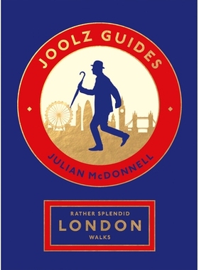 预订 Rather Splendid London Walks: Joolz Guides’ Quirky and Informative Walks Through the World’s Greatest Capital Cit