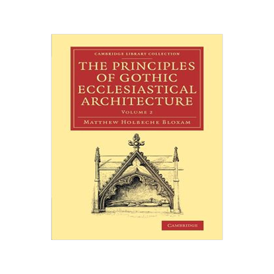预订 The Principles of Gothic Ecclesiastical Architecture