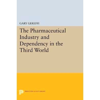 预订 The Pharmaceutical Industry and Dependency in the Third World 第三世界制药业与依赖性 重印版（精装）: 9780691613147