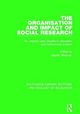 【预订】The Organisation and Impact of Social Research: Six Original Case Studies in Education and Behavioural Sci...