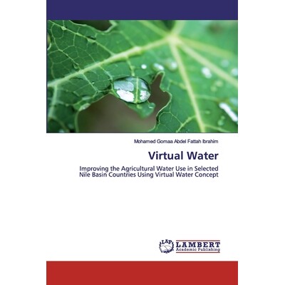 预订 Virtual Water：Improving the Agricultural Water Use in Selected Nile Basin Countries Using Virtual Water Concept: I
