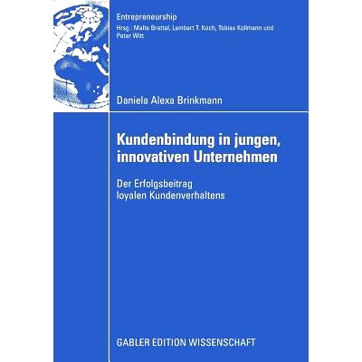 预订 Kundenbindung in jungen, innovativen Unternehmen: Der Erfolgsbeitrag loyalen Kundenverhaltens: 9783834912862