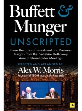预订 Buffett and Munger Unscripted: Three Decades of Investment and Business Insights from the Berkshire Hathaway Shareh