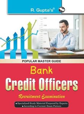 [预订]Bank Specialist Officer: Credit Officers Recruitment Exam Guide 9789350123638