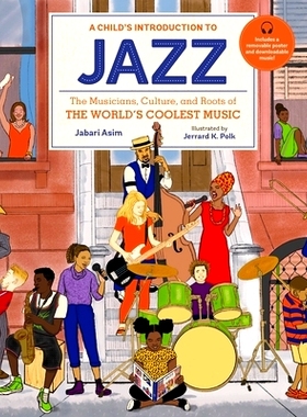 预订 A Child’s Introduction to Jazz: The Musicians, Culture, and Roots of the World’s Coolest Music: 9780762479412