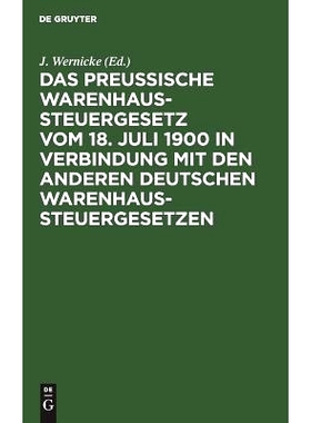 预订 Das Preussische Warenhaussteuergesetz vom 18. Juli 1900 in Verbindung mit den anderen deutschen Warenhaussteuergese