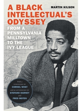 预订 A Black Intellectual’s Odyssey: From a Pennsylvania Milltown to the Ivy League 黑人知识分子的旅程：从宾夕法尼亚州