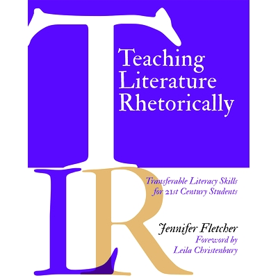 预订 Teaching Literature Rhetorically: Transferable Literacy Skills for 21st Century Students 文学修辞学：21世纪学生的可