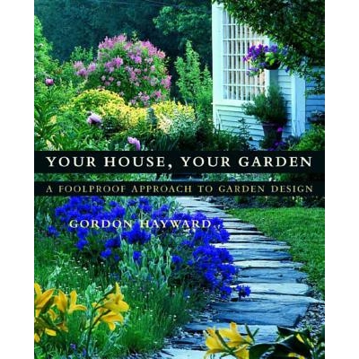 预订 Your House, Your Garden: A Foolproof Approach to Garden Design 你的房子，你的花园：花园设计的万无一失的方法: 978039
