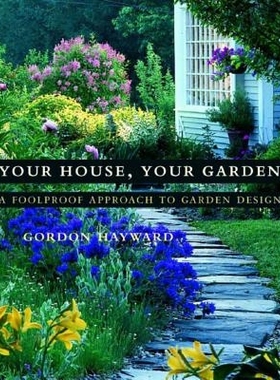 预订 Your House, Your Garden: A Foolproof Approach to Garden Design 你的房子，你的花园：花园设计的万无一失的方法: 978039