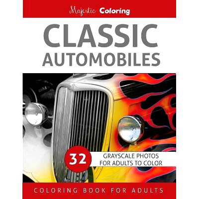 预订 Classic Automobiles: Grayscale Photo Coloring for Adults: 9781533598165