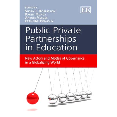 预订 Public Private Partnerships in Education: New Actors and Modes of Governance in a Globalizing World 公私合作教育: 9