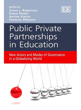 预订 Public Private Partnerships in Education: New Actors and Modes of Governance in a Globalizing World 公私合作教育: 9