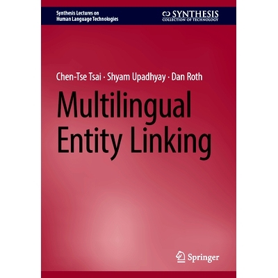 预订 Multilingual Entity Linking 多语言实体链接: 9783031749001