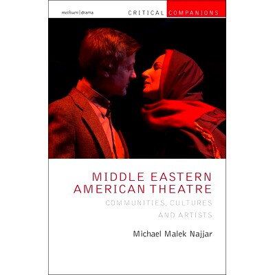预订 Middle Eastern American Theatre: Communities, Cultures and Artists: 9781350192591