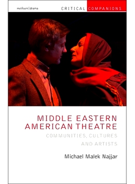 预订 Middle Eastern American Theatre: Communities, Cultures and Artists: 9781350192591
