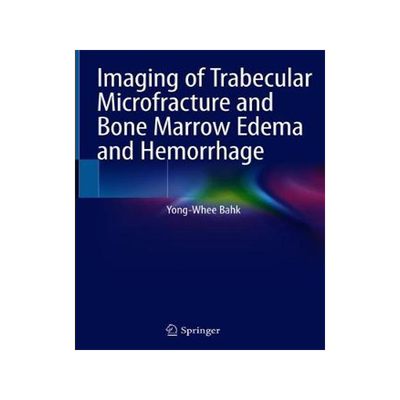 预订 Imaging of Trabecular Microfracture and Bone Marrow Edema and Hemorrhage
