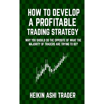 预订 How to Develop a Profitable Trading Strategy: Why You Should Do the Opposite of What the Majority of Traders are Tr