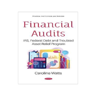 [预订]Financial Audits: IRS, Federal Debt and Troubled Asset Relief Program 9781536173703