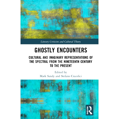 预订 Ghostly Encounters: Cultural and Imaginary Representations of the Spectral from the Nineteenth Century to the Prese