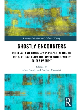 预订 Ghostly Encounters: Cultural and Imaginary Representations of the Spectral from the Nineteenth Century to the Prese