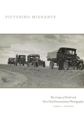 预订 Picturing Migrants: The Grapes of Wrath and New Deal Documentary Photography 想象移民：愤怒的葡萄与新政纪实摄影: 97