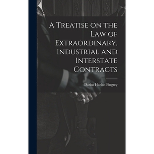 预订 A Treatise on the law of Extraordinary, Industrial and Interstate Contracts: 9781020760280