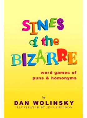预订 Sines of the Bizarre: Word Games of Puns and Homonyms: 9781482639001