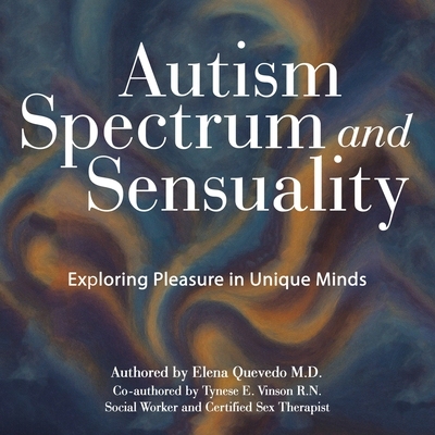 预订 Autism Spectrum and Sensuality: Exploring Pleasure in Unique Minds 9781506555829