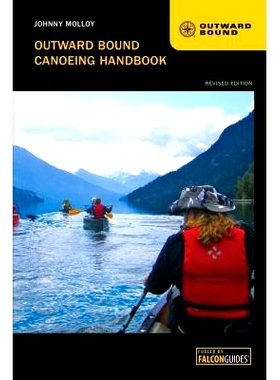 预订 Outward Bound Canoeing Handbook, Revised edition 拓展训练之划独木舟手册，修订版: 9780762784257