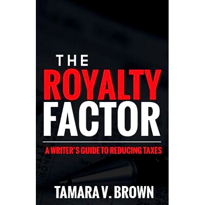 预订 The Royalty Factor: A Writer’s Guide to Reducing Taxes: 9780998515212