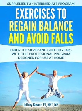 预订 Exercises to regain balance and avoid falls: Enjoy the silver and golden years with this professional program desig