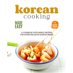 Easy with Korean Made Delicious 9798325885167 预订 Super Cooking Recipes Simple Cookbook Dishes for