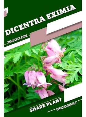 预订 Dicentra eximia: Shade plant Beginner’s Guide: 9798860939936