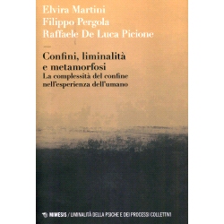 预订 Confini, liminalità e metamorfosi : la complessità del confine nell’esperienza dell’umano: 9791222310190