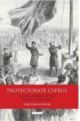 [预订]Protectorate Cyprus: British Imperial Power before WWI 9781350154728