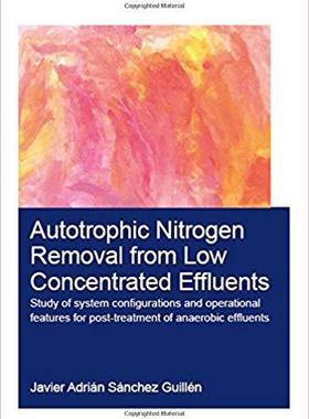 【预售】Autotrophic Nitrogen Removal from Low Concentrated Effluents
