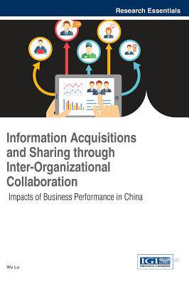【预订】Information Acquisitions and Sharing through Inter-Organizational Collaboration