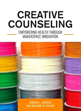 预订 Creative Counseling: Empowering Health through Makerspace Innovation: 9798823380522