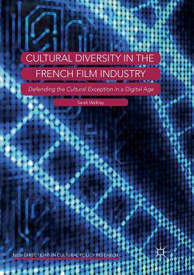 【预订】Cultural Diversity in the French Film Industry: Defending the Cultural Exception in a Digital Age