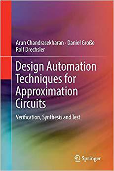 【预售】Design Automation Techniques for Approximation Circuits: Verification, Synthesis and Test
