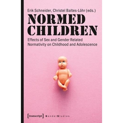 预订 Normed Children: Effects of Gender and Sex Related Normativity on Childhood and Adolescence: 9783837630206