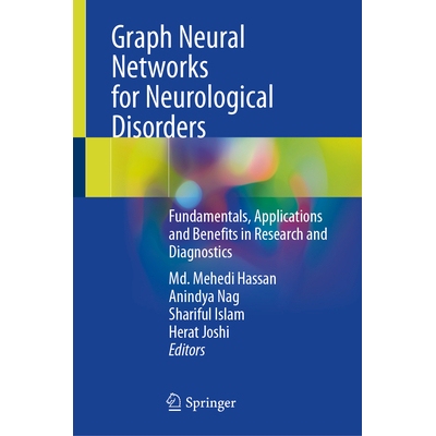 预订 Graph Neural Networks for Neurological Disorders Fundamentals, Applications and Benefits in Research and Diagnostic