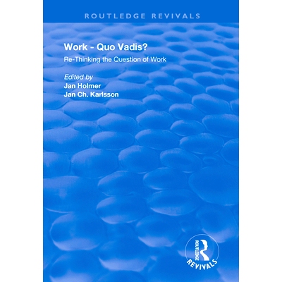 预订 Work: Quo Vadis?: Re-thinking the Question of Work 工作：Qu Vadis？：重新思考工作问题: 9781138370517