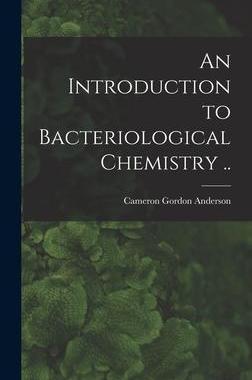 [预订]An Introduction to Bacteriological Chemistry .. 9781013714580