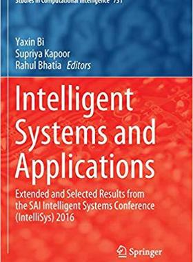 【预售】Intelligent Systems and Applications: Extended and Selected Results from the SAI Intelligent Systems Confe...