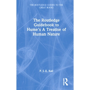 预订 The Routledge Guidebook to Hume’s A Treatise of Human Nature Routledge休谟人性论指南: 9781138943445