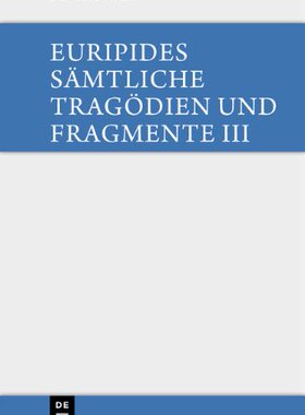 【预订】Die bittflehenden Mütter. Der Wahnsinn des Herakles. Die Troerinnen 9783110357073