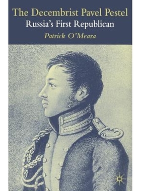 预订 The Decembrist Pavel Pestel: Russia’s First Republican: 9781349430789